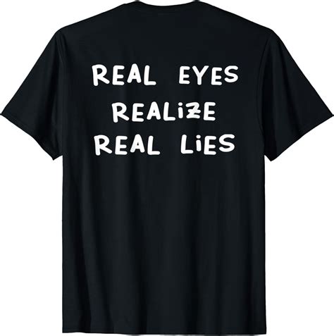 real eyes real lies shirt.